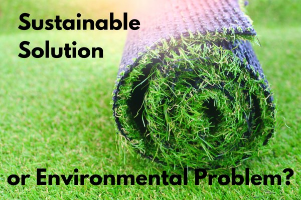 Artificial turf: Sustainable Solution or Environmental Problem